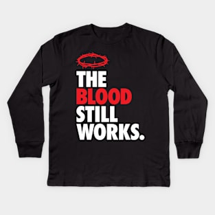 The Blood Still Works ALT Kids Long Sleeve T-Shirt